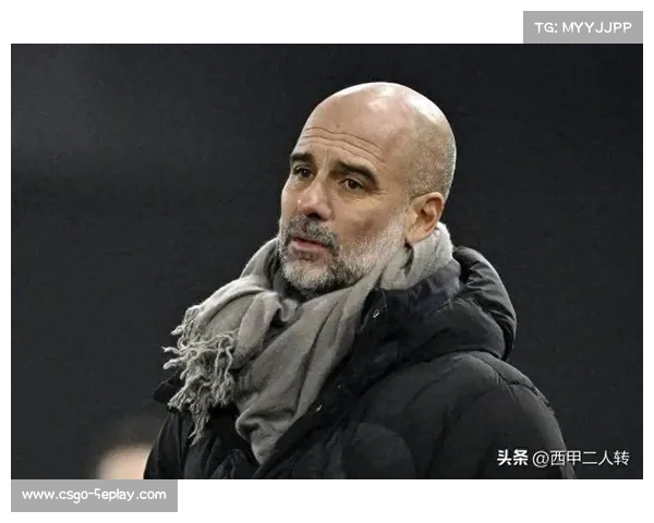 瓜迪奥拉谈曼城平局：创造机会但转化效率成痛点